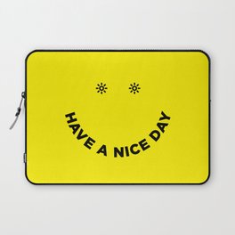 Have a Nice Day Laptop Sleeve