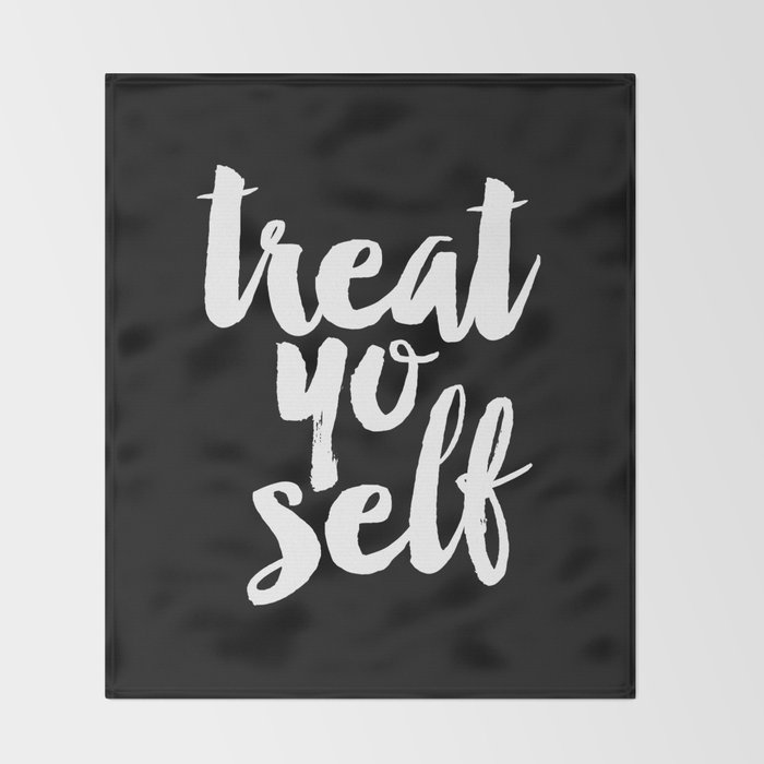 Treat Yo Self Black And White Typography Poster Black White Design