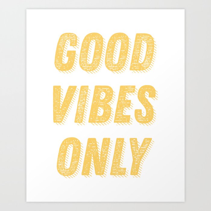 Good Vibes Only Bold Typography in Yellow Art Print