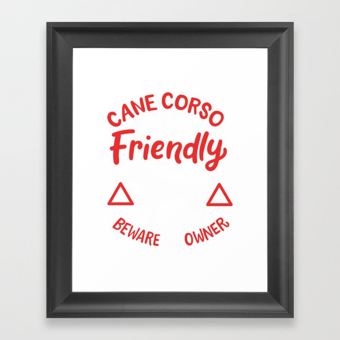 Cane Corso Is Friendly Framed Art Print