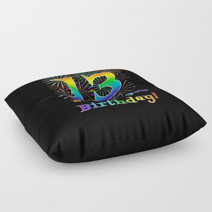 13th Birthday - Fun Rainbow Spectrum Gradient Pattern Text, Bursting Fireworks Inspired Background Floor Pillow
