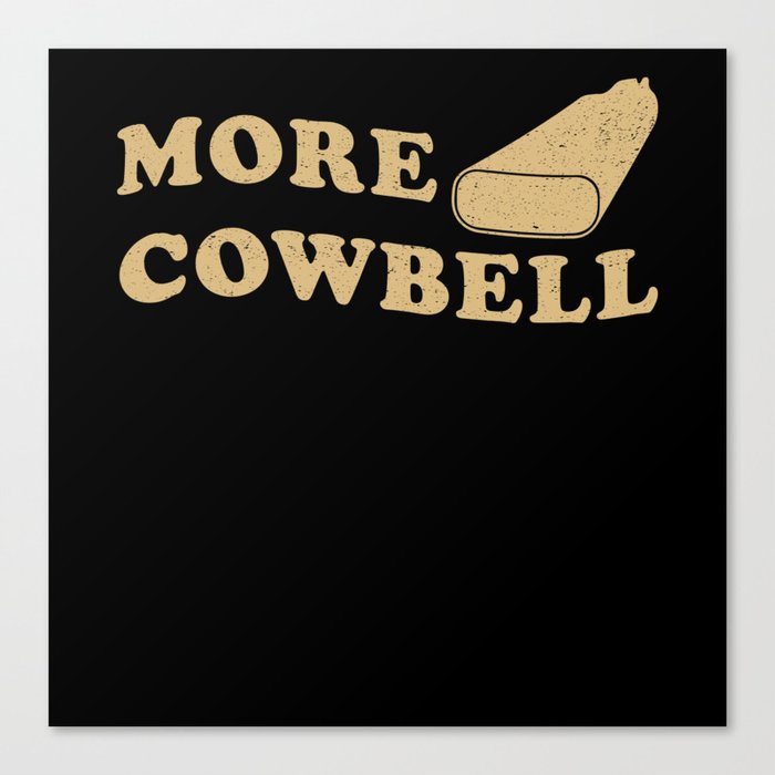Cowbell Music Musician Gift Canvas Print