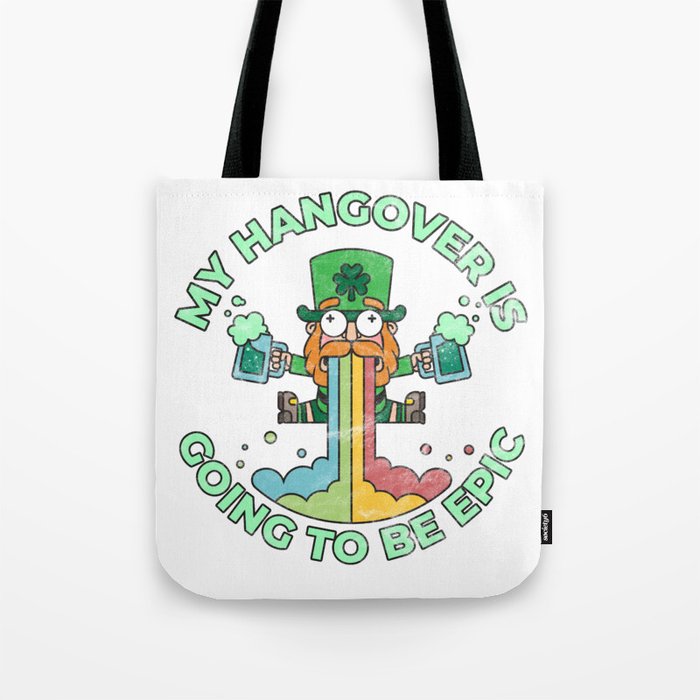 St. Patrick's Day Party Funny My Hangover is Going to be Epic Tote Bag