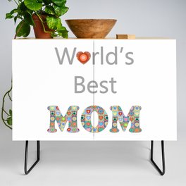 The World's Best Mom Is Yours Credenza