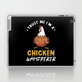 Trust Me I'm A Chicken Whisperer Laptop Skin