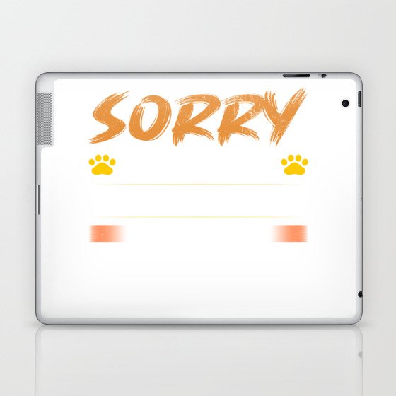 Sorry I Can't I Have Plans With My Dog Laptop & iPad Skin