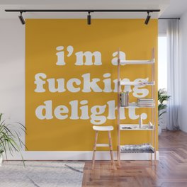 I'm A Fucking Delight Funny Offensive Quote Wall Mural
