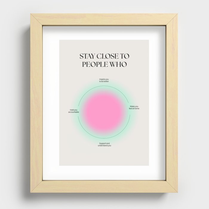 Stay Close To People Recessed Framed Print