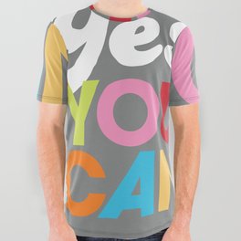 YES YOU CAN All Over Graphic Tee