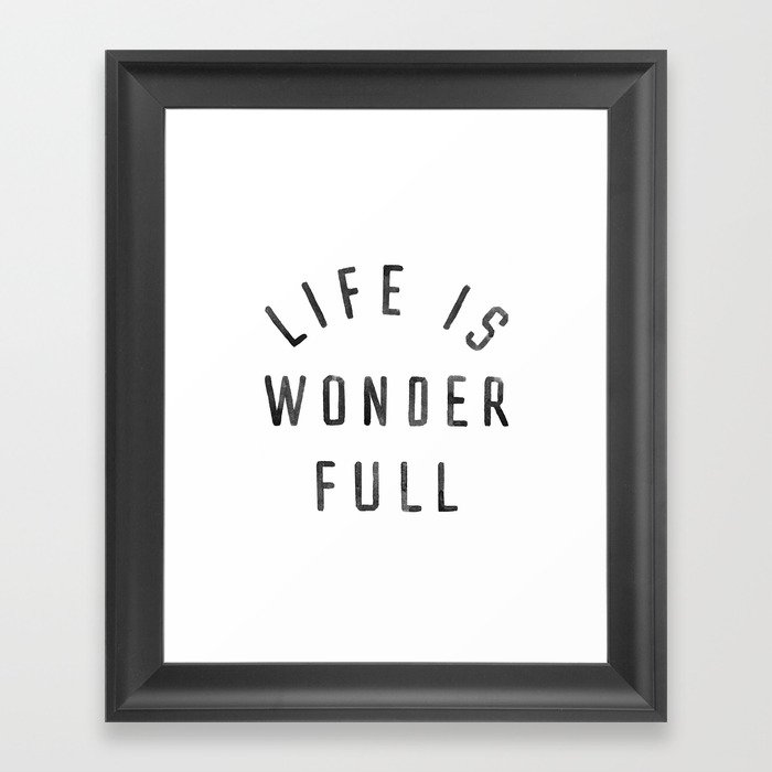 LIFE IS WONDERFUL Framed Art Print