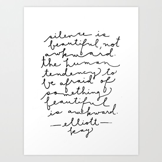 Silence Is Beautiful Art Print