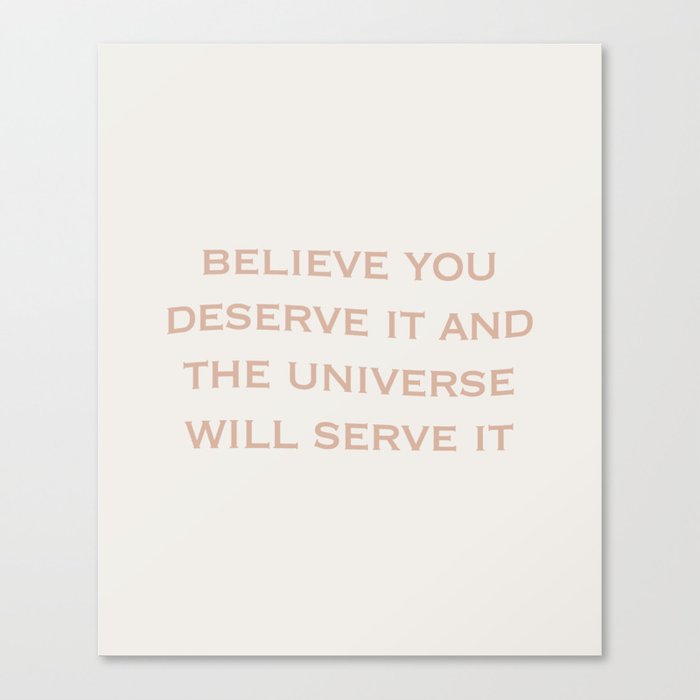 Believe You Deserve It Canvas Print