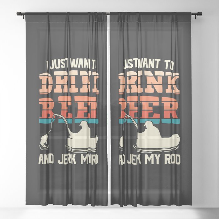 I Just Want To Drink Beer Fishing Funny Sheer Curtain