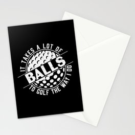 It Takes A Lot Of Balls To Golf The Way I Do Stationery Card