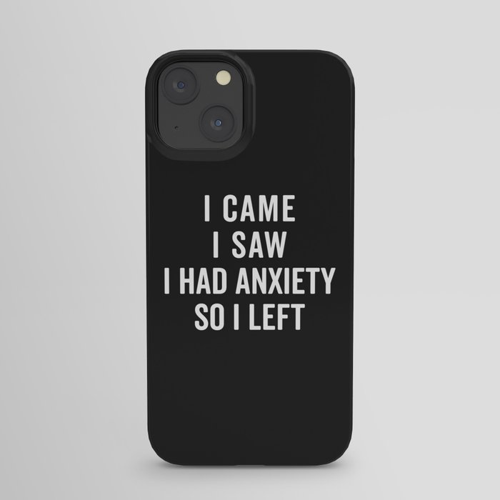 I Had Anxiety Funny Quote iPhone Case