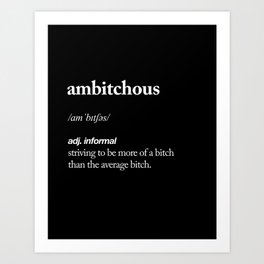 Ambitchous Dictionary Definition Meme black and white typography design poster home wall decor Art Print