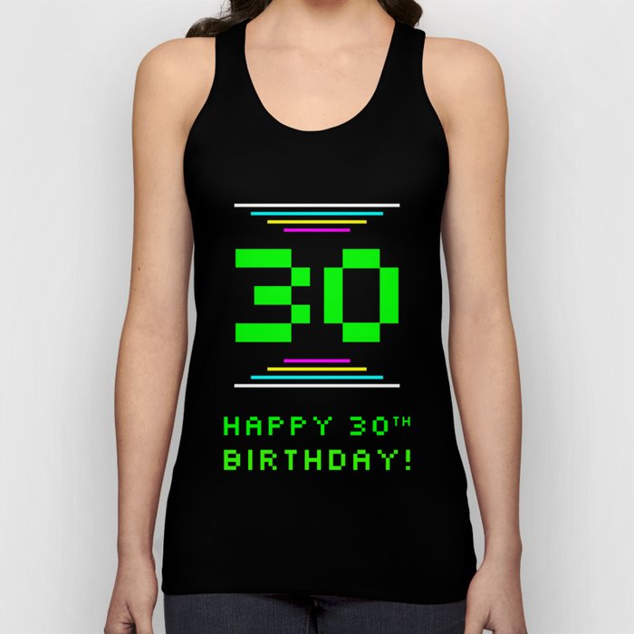 30th Birthday - Nerdy Geeky Pixelated 8-Bit Computing Graphics Inspired Look Tank Top