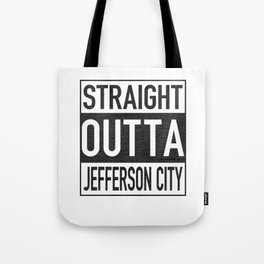Straight Outta JEFFERSON CITY Tote Bag | Hip Hop, Graphicdesign, Outta, Cool, Hometown, Birthday, Missouri, Famous Album, Gift Idea, Christmas Gift 