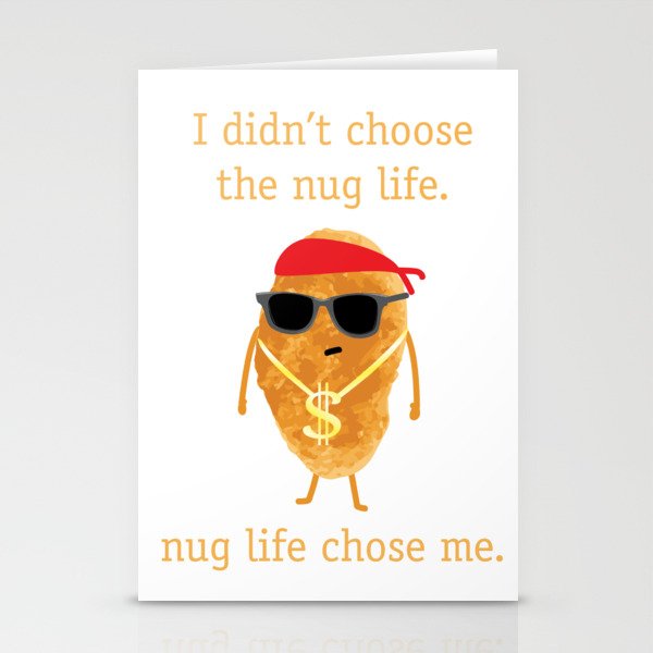 Funny Nugget Shirt, Nug Life, Chicken Nugget Tshirt Stationery Cards
