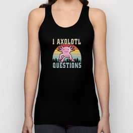 I Axolotl Questions Fish Cartoon Cute Axolotl Unisex Tank Top