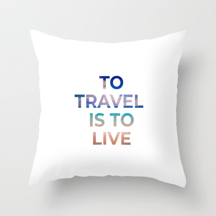 TO TRAVEL IS TO LIVE Deko-Kissen TO TRAVEL IS TO LIVE Deko-Kissen