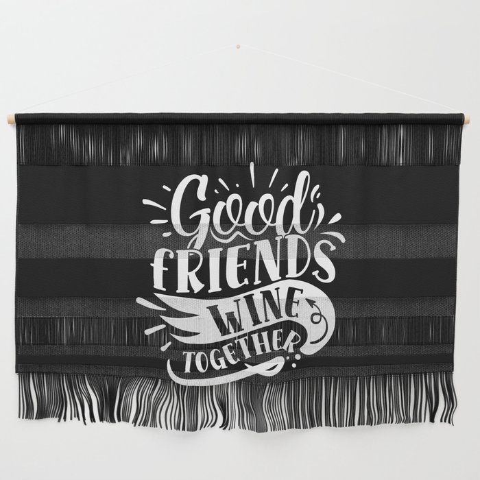Good Friends Wine Together Wall Hanging