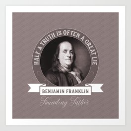Benjamin Franklin the Whole Truth Art Print