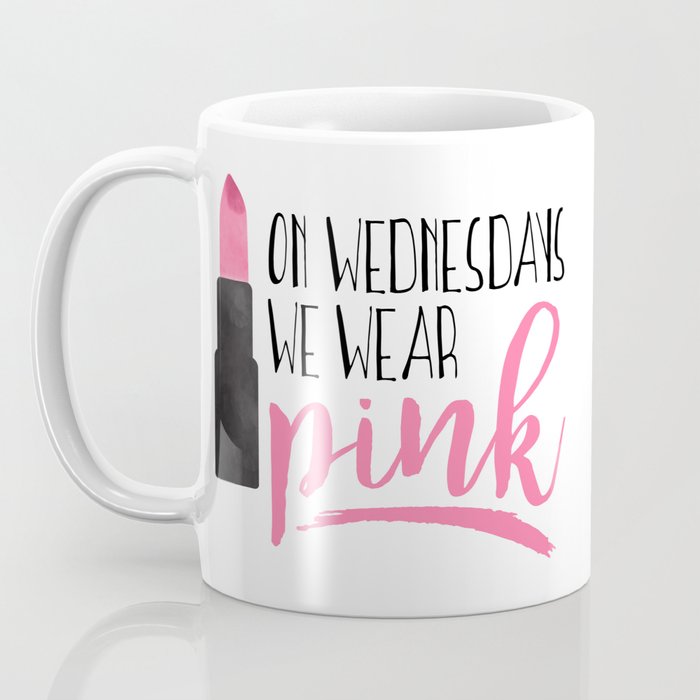 On Wednesdays We Wear Pink Coffee Mug by avenger | Society6