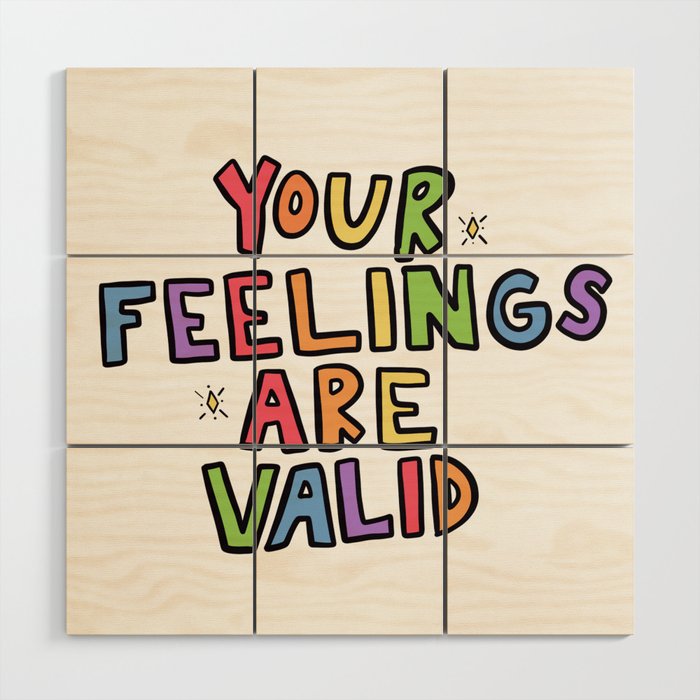Your Feelings Are Valid Wood Wall Art