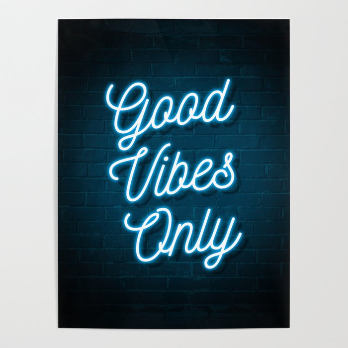 Good Vibes Only Neon Poster By Ickyprint Society6 - Good Vibes Only Neon Sign Wallpaper