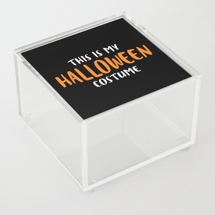 This Is My Halloween Costume Acrylic Box