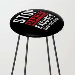 Stop making Excuses Counter Stool