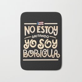 No Estoy Gritando - Yo Soy Boricua Bath Mat | Boricua, Richport, Caribbean, Puertorico, Superhero, Sanjuan, Coast, Taino, Pride, Hero 