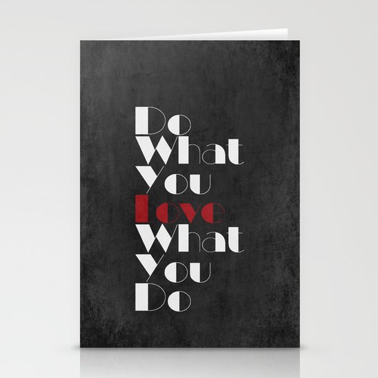 Do What You LOVE What You Do Stationery Cards