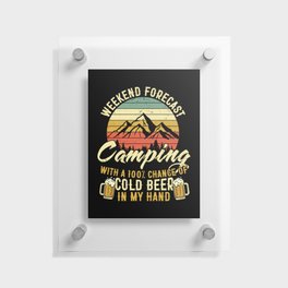 Funny Weekend Forecast Camping Beer Floating Acrylic Print