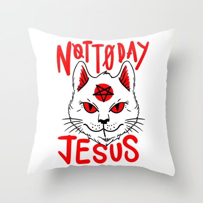 Not Today Jesus Satanic Cat Gothic Gift Idea T-Shirt Throw Pillow