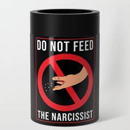 Do not Feed the Narcissist Can Cooler