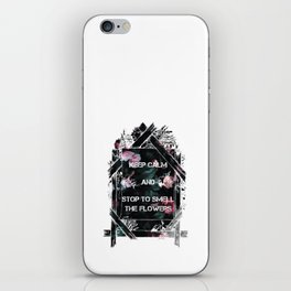 Keep calm and stop to smell the flowers iPhone Skin