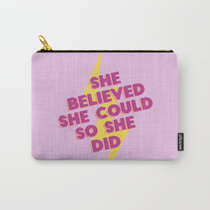 she believed she could Carry-All Pouch
