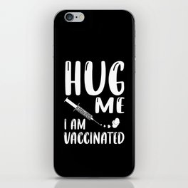 Hug Me I Am Vaccinated Coronavirus Pandemic iPhone Skin