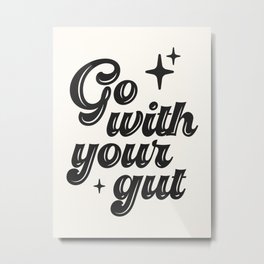 Go with your gut Metal Print