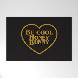 Be Cool Honey Bunny Funny Saying Welcome Mat