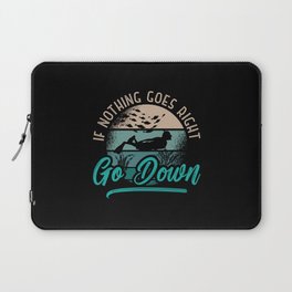 If Nothing Goes Right Go Down Freediving Freediver Laptop Sleeve