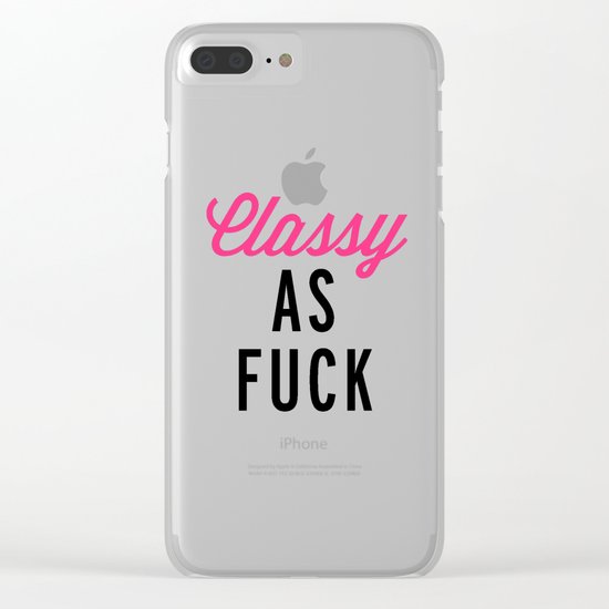 Classy As F*ck Funny Quote Clear iPhone Case