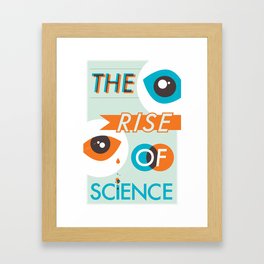 The Rise of Science Framed Art Print
