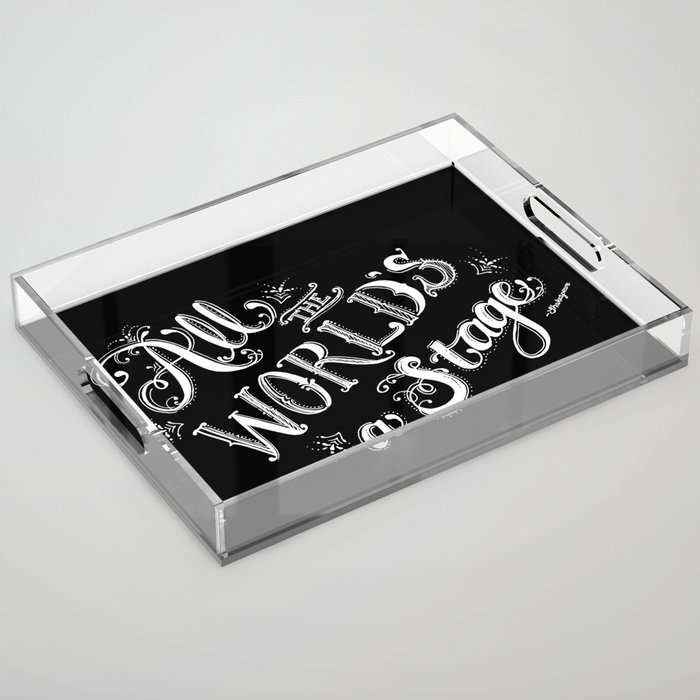 All The World's A Stage Acrylic Tray