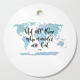 Not all those who wander are lost (blue) Cutting Board