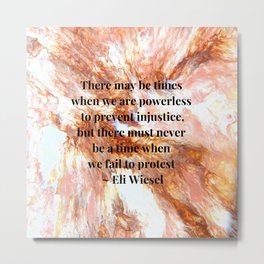 Never fail to protest - Eli Wiesel Metal Print