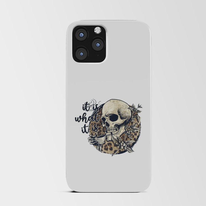 It is what it is skull with coffee art iPhone Card Case