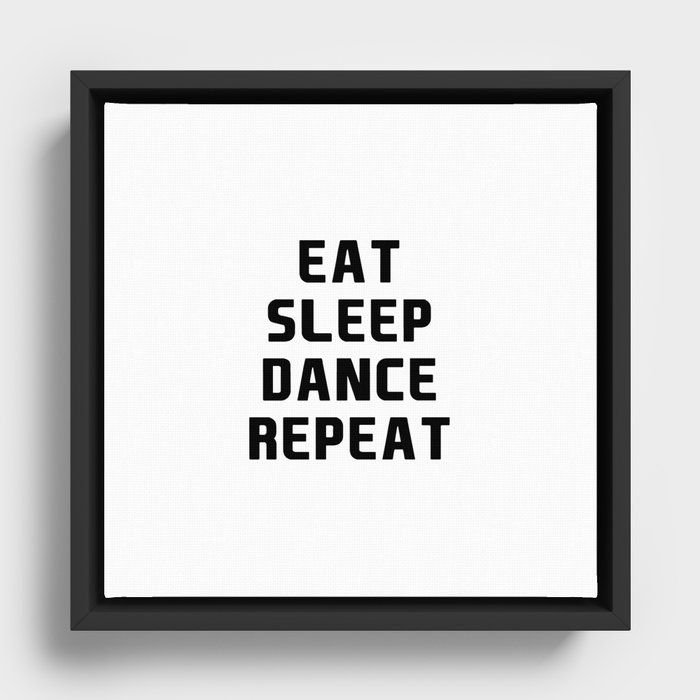 Eat Sleep Dance Repeat Framed Canvas